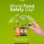World Food Safety Day: Why Safe Food Matters More Than Ever